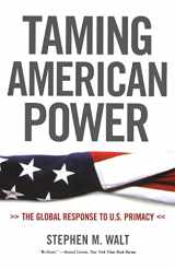 9780393329193-0393329194-Taming American Power: The Global Response to U.S. Primacy