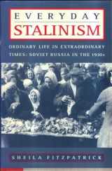 9780195050004-0195050002-Everyday Stalinism: Ordinary Life in Extraordinary Times: Soviet Russia in the 1930s