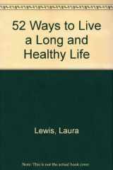 9781565300668-1565300661-52 Ways to Live a Long and Healthy Life