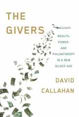 9781101947050-1101947055-The Givers: Wealth, Power, and Philanthropy in a New Gilded Age