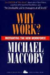 9780917917059-0917917057-Why Work?: Motivating the New Workforce