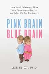 9780618393114-0618393110-Pink Brain, Blue Brain: How Small Differences Grow into Troublesome Gaps- and What We Can Do About It