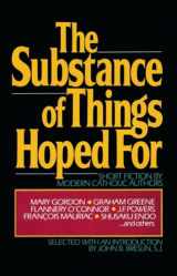 9780307590992-0307590992-The Substance of Things Hoped For: Short Fiction by Modern Catholic Authors