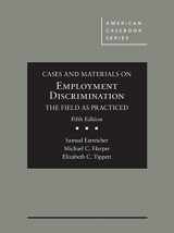 9781634608985-1634608984-Cases and Materials on Employment Discrimination, the Field as Practiced (American Casebook Series)