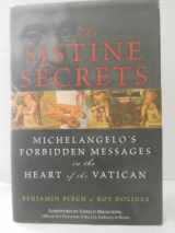 9780061469046-0061469041-The Sistine Secrets: Michelangelo's Forbidden Messages in the Heart of the Vatican