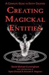 9781932517446-1932517448-Creating Magickal Entities: A Complete Guide to Entity Creation