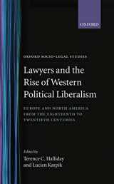 9780198262886-0198262884-Lawyers and the Rise of Western Political Liberalism: Europe and North America from the Eighteenth to Twentieth Centuries (Oxford Socio-Legal Studies)