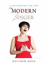 9780810886551-0810886553-A Dictionary for the Modern Singer (Dictionaries for the Modern Musician)