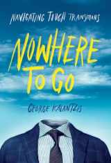 9781544522524-1544522525-Nowhere to Go: Navigating Tough Transitions