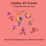 9781449534585-1449534589-Candles All Around: A Chanukah Miracle Story