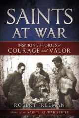 9781462111886-1462111882-Saints at War: Inspiring Stories of Courage and Valor