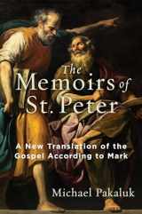 9781684513383-1684513383-The Memoirs of St. Peter: A New Translation of the Gospel According to Mark