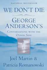 9780425184998-0425184994-We Don't Die: George Anderson's Conversations with the Other Side