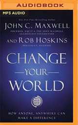 9781713571001-1713571005-Change Your World: How Anyone, Anywhere Can Make a Difference