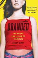 9780738208626-0738208620-Branded: The Buying And Selling Of Teenagers