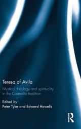 9781472478849-1472478843-Teresa of Avila: Mystical Theology and Spirituality in the Carmelite Tradition