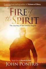 9781944200664-1944200665-Fire of the Spirit: The Journey of Sam Mahoy (Journey to Zion)