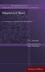 9781463206581-1463206585-Hippolytus of Rome: Commentary on Daniel and 'Chronicon' (Gorgias Studies in Early Christianity and Patristi)