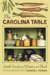 9780997314403-0997314400-The Carolina Table: North Carolina Writers on Food
