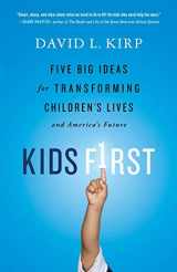9781610391030-1610391039-Kids First: Five Big Ideas for Transforming Children's Lives and America's Future