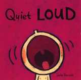 9780763619527-0763619523-Quiet Loud (Leslie Patricelli board books)