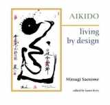 9780941736169-0941736164-Aikido: Living by Design