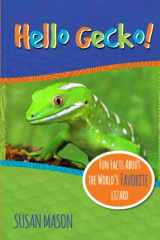 9780995570788-0995570787-Hello Gecko!: Fun Facts About the World's Favorite Lizard - An Info-Picturebook for Kids (Funny Fauna)