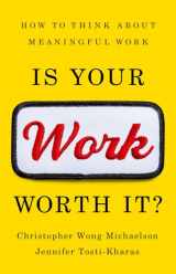 9781541703407-1541703405-Is Your Work Worth It?: How to Think About Meaningful Work