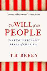 9780674251397-0674251393-The Will of the People: The Revolutionary Birth of America