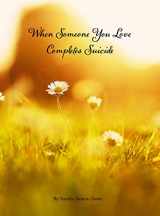 9781561231676-1561231673-When Someone You Love Completes Suicide