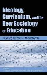 9780415951555-0415951550-Ideology, Curriculum, and the New Sociology of Education: Revisiting the Work of Michael Apple