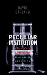 9780674066106-0674066103-Peculiar Institution: America's Death Penalty in an Age of Abolition