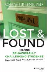 9781118898574-1118898575-Lost and Found: Helping Behaviorally Challenging Students (and, While You're At It, All the Others) (J-B Ed: Reach and Teach)
