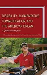9780739188941-0739188941-Disability, Augmentative Communication, and the American Dream: A Qualitative Inquiry