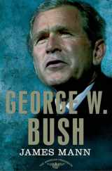 9780805093971-0805093974-George W. Bush: The American Presidents Series: The 43rd President, 2001-2009