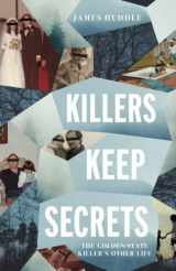 9781733973205-1733973206-Killers Keep Secrets: The Golden State Killer's Other Life