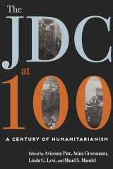 9780814342343-0814342345-The Jdc at 100: A Century of Humanitarianism (Title Not in Series)