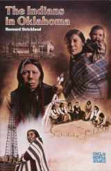 9780806116754-0806116757-The Indians in Oklahoma (The Newcomers to a New Land Series)
