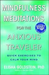 9781476711324-1476711321-Mindfulness Meditations for the Anxious Traveler: Quick Exercises to Calm Your Mind