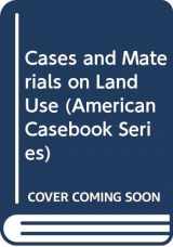 9780314032539-0314032533-Cases and Materials on Land Use (American Casebook Series)