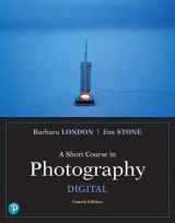 9780134525815-0134525817-Short Course in Photography, A: Digital (What's New in Art & Humanities)
