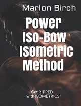 9781990089022-199008902X-Power Iso-Bow Isometric Method (Isometric Power-Pulse Series)