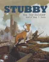 9781479554652-1479554650-Stubby the Dog Soldier: World War I Hero (Animal Heroes)