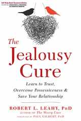 9781626259751-1626259755-The Jealousy Cure: Learn to Trust, Overcome Possessiveness, and Save Your Relationship