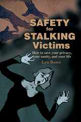 9780595181605-0595181600-Safety for Stalking Victims: How to save your privacy, your sanity, and your life
