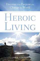 9780829432954-0829432957-Heroic Living: Discover Your Purpose and Change the World