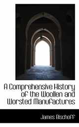 9781103851843-1103851845-A Comprehensive History of the Woollen and Worsted Manufactures