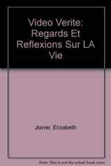 9780395649985-0395649986-Video Verite: Regards Et Reflexions Sur LA Vie