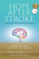 9781732953833-173295383X-Hope After Stroke for Caregivers and Survivors: The Holistic Guide To Getting Your Life Back