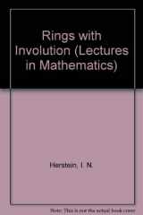 9780226328058-0226328058-Rings with involution (Chicago lectures in mathematics)